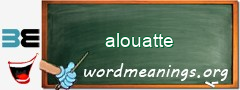 WordMeaning blackboard for alouatte